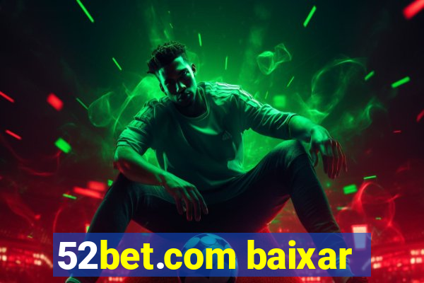 52bet.com baixar